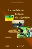 Pierre Morlon et François Sigaut - La troublante histoire de la jachère - Pratiques des cultivateurs, concepts de lettrés et enjeux sociaux.