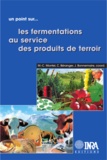 Marie-Christine Montel et Claude Béranger - Les fermentations au service des produits de terroir.