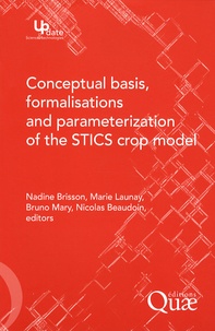 Nadine Brisson et Marie Launay - Conceptual basis, formalisations and parameterization of the STICS crop model.