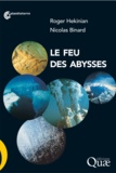 Roger Hékinian et Nicolas Binard - Le feu des abysses.