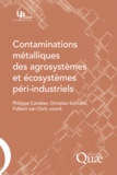 Philippe Cambier et Christian Schvartz - Contaminations métalliques des agrosystèmes et écosystèmes péri-industriels.