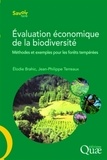 Elodie Brahic et Jean-Philippe Terreaux - Evaluation économique de la biodiversité - Méthodes et exemples pour les forêts tempérées.