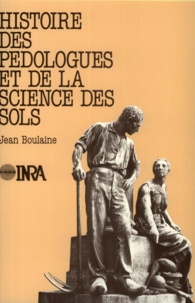 Jean Boulaine - Histoire des pédologues et de la science des sols.