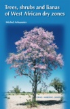 Michel Arbonnier et  Quae - Trees, shrubs and lianas of west african dry zones.