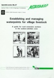 André Teyssier - Establishing and Managing Waterpoints for Village Livestock - A Guide for Rural Extension Workers in the Sudano-Sahelian Zone.