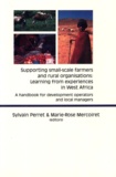 S Perret - Supporting small scale farmers and rural organisations: learning from experiences in west Africa. - ...