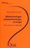 Marie-Hélène Parizeau - Biotechnologie, nanotechnologie, écologie : entre science et idéologie.