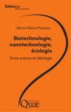 Marie-Hélène Parizeau - Biotechnologie, nanotechnologie, écologie : entre science et idéologie.