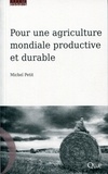 Michel Petit - Pour une agriculture mondiale productive et durable.