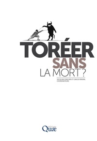 Carlos Pereira et Jocelyne Porcher - Toréer sans la mort ?.