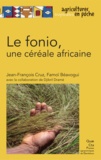 Jean-François Cruz et Famoï Béavogui - Le fonio, une céréale africaine.