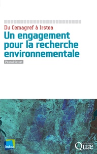 Pascal Griset - Un engagement pour la recherche environnementale - Du Cemagref à Irstea.