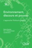 Denis Gautier et Tor Arve Benjaminsen - Environnement, discours et pouvoir - L'approche Political ecology.