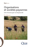 Eric Sabourin - Organisations et sociétés paysannes - Une lecture par la réciprocité.