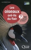 Luc Chazel et Muriel Chazel - Les oiseaux ont-ils du flair ? - 160 clés pour comprendre les oiseaux.