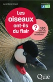 Luc Chazel et Muriel Chazel - Les oiseaux ont-ils du flair ? - 160 clés pour comprendre les oiseaux.
