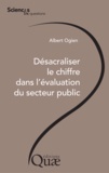 Albert Ogien - Désacraliser le chiffre dans l'évaluation du secteur public.