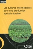 Eric Justes et Olivier Réchauchère - Les cultures intermédiaires pour une production agricole durable.