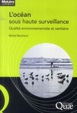 Michel Marchand - L'océan sous haute surveillance - Qualité environnementale et sanitaire.
