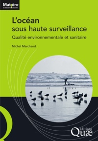 Michel Marchand - L'océan sous haute surveillance - Qualité environnementale et sanitaire.