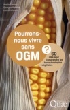 Yvette Dattée et Georges Pelletier - Pourrons-nous vivre sans OGM ? - 60 clés pour comprendre les biotechnologies végétales.