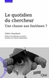 Cédric Gaucherel - Le quotidien du chercheur - Une chasse aux fantômes ?.