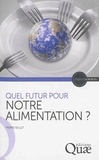 Pierre Feillet - Quel futur pour notre alimentation ?.