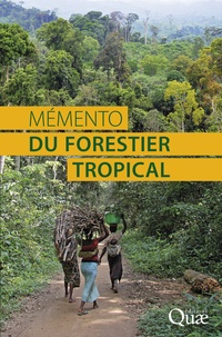 Gilles Mille et Dominique Louppe - Mémento du forestier tropical.