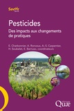 Edwige Charbonnier et Aïcha Ronceux - Pesticides - Des impacts aux changements de pratiques.