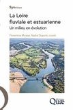 Florentina Moatar et Nadia Dupont - La Loire fluviale et estuarienne - Un milieu en évolution.