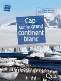 Sylvain Mahuzier et Jean-Pierre Sylvestre - Cap sur le grand continent blanc.