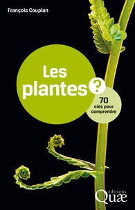 François Couplan - Les plantes - 70 clés pour comprendre.