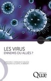 Stéphane Biacchesi et Christophe Chevalier - Les virus - Ennemis ou alliés ?.