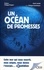 Anaïs Joseph et Philippe Goulletquer - Un océan de promesses - Cette mer qui nous nourrit, nous soigne, nous donne l'énergie... Au quotidien.