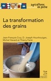 Jean-François Cruz et Djidjoho Joseph Hounhouigan - La transformation des grains.