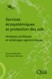 Carole Hermon - Services écosystémiques et protection des sols - Analyses juridiques et éclairages agronomiques.