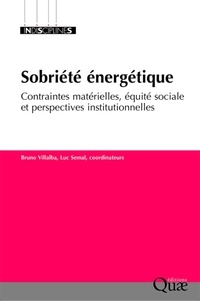 Bruno Villalba et Luc Semal - Sobriété énergétique - Contraintes matérielles, équité sociale et perspectives institutionnelles.
