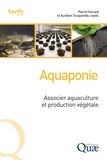 Pierre Foucard et Aurélien Tocqueville - Aquaponie - Associer aquaculture et production végétale.