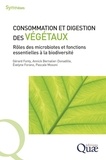 Gérard Fonty et Annick Bernalier-Donadille - Consommation et digestion des végétaux - Rôles des microbiotes et fonctions essentielles à la biodiversité.