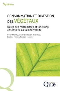 Gérard Fonty et Annick Bernalier-Donadille - Consommation et digestion des végétaux - Rôles des microbiotes et fonctions essentielles à la biodiversité.