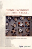 Géraldine Comoretto et Anne Lhuissier - Quand les cantines se mettent à table... - Commensalité et identité sociale.