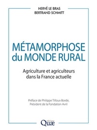 Hervé Le Bras et Bertrand Schmitt - Métamorphose du monde rural - Agriculture et agriculteurs dans la France actuelle.