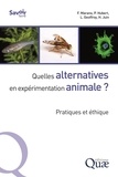 Francelyne Marano et Philippe Hubert - Quelles alternatives en expérimentation animale ? - Pratiques et éthique.