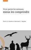 Pierre Le Neindre et Bertrand L. Deputte - Vivre parmi les animaux, mieux les comprendre.