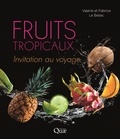Fabrice Le Bellec et Valérie Le Bellec - Fruits tropicaux - Invitation au voyage.