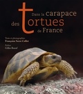 Françoise Serre Collet - Dans la carapace des tortues de France.