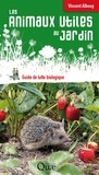 Vincent Albouy - Les animaux utiles au jardin - Guide de lutte biologique.
