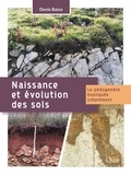 Denis Baize - Naissance et évolution des sols - La pédogenèse expliquée simplement.