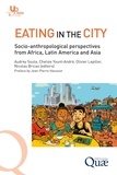 Audrey Soula et Chelsie Yount-andré - Eating in the city - Socio-anthropological perspectives from Africa, Latin America and Asia.