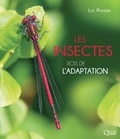 Luc Passera - Les insectes - Rois de l'adaptation.